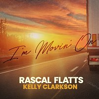 Rascal Flatts, Kelly Clarkson – I'm Movin' On