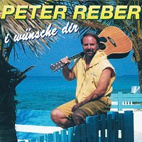 Peter Reber – I wunsche dir