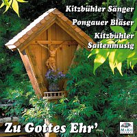 Kitzbuhler Sanger, Pongauer Blaser, Kitzbuhler Saitenmusig – Zu Gottes Ehr'