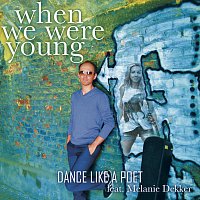 Dance Like A Poet – When We Were Young (feat. Melanie Dekker)