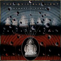 Přední strana obalu CD The Invisible Light: Acoustic Space [Instrumentals]