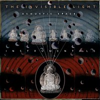 T-Bone Burnett, Jay Bellerose, Keefus Ciancia – The Invisible Light: Acoustic Space [Instrumentals]