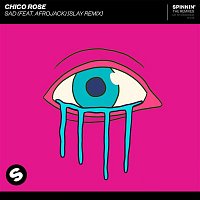Chico Rose – Sad (feat. Afrojack) [SLAY Remix]