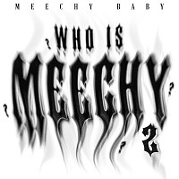 Meechy Baby – Who Is Meechy 2