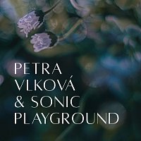 Petra Vlková & Sonic Playground – Petra Vlková & Sonic Playground