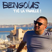 Bengous – Tié la famille !