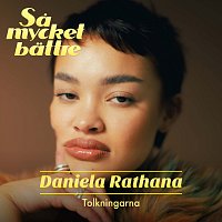 Daniela Rathana – Sa mycket battre 2022 - Tolkningarna