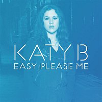 Katy B – Easy Please Me