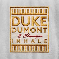 Duke Dumont, Ebenezer – Inhale [Remixes]