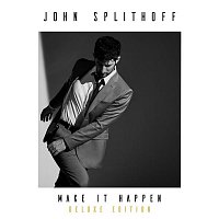 John Splithoff – Make It Happen (Deluxe Edition)