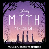 Joseph Trapanese – Myth: A Frozen Tale [Original Soundtrack]