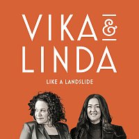 Vika & Linda – Like A Landslide