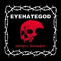 Eyehategod – Southern Discomfort (Demos & Rarities)