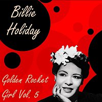Billie Holiday – Golden Rocket Girl. Vol  5