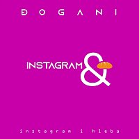 Đogani – Instagram i hleba