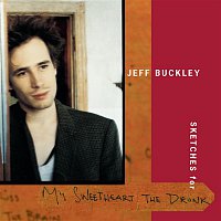 Jeff Buckley – Sketches for My Sweetheart The Drunk