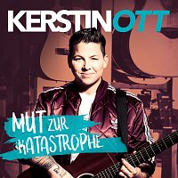 Kerstin Ott – Mut zur Katastrophe [Gold Edition]