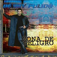 Bobby Pulido – Zona De Peligro