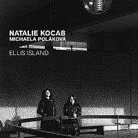 Natalie Kocab, Michaela Polakova – Ellis Island