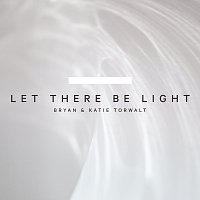 Bryan & Katie Torwalt – Let There Be Light