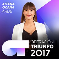 Aitana Ocana – Arde [Operación Triunfo 2017]