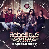 Rebellious Spirit – Gamble Shot