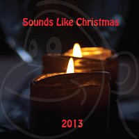 Různí interpreti – Sounds Like Christmas - 2013