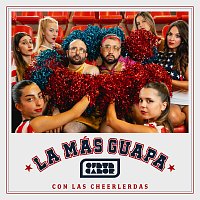 Ojete Calor – La Más Guapa (feat. Las Cheerlerdas)