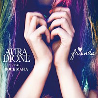 Aura Dione, Rock Mafia – Friends