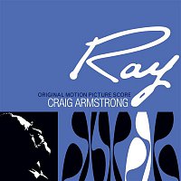 Craig Armstrong – Ray - Original Motion Picture Score