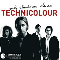 Technicolour – Only Shadows Dance