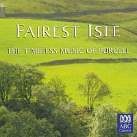 Různí interpreti – Fairest Isle: The Timeless Music Of Purcell