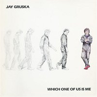 Jay Gruska – Which One Of Us Is Me