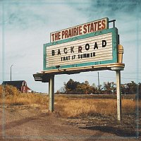 The Prairie States – Backroad (That 17 Summer)