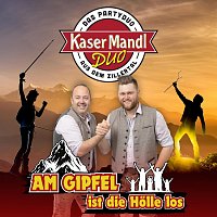Kasermandl Duo – Am Gipfel ist die Hölle los