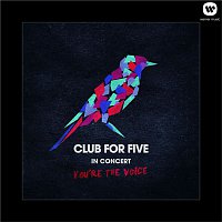 Club For Five – In Concert - You're The Voice