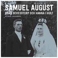 Astrid Lindgren – Samuel August fran Sevedstorp och Hanna i Hult