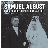 Samuel August fran Sevedstorp och Hanna i Hult