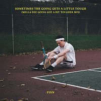 Finn – Sometimes The Going Gets A Little Tough (Mella Dee Going Got A Bit Tougher Mix)