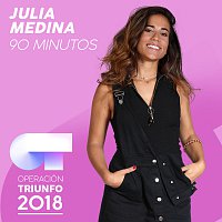 Julia Medina – 90 Minutos [Operación Triunfo 2018]