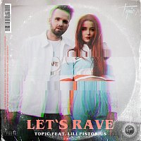 Topic, Lili Pistorius – Let's Rave