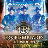 Los Ejemplares Del Rancho – Un Paso Adelante