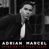 Adrian Marcel – Spending The Night Alone
