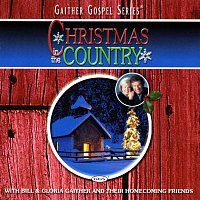 Bill & Gloria Gaither – Christmas In The Country