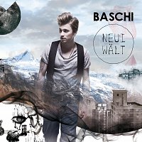 Baschi – Neui Walt