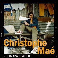 Christophe Maé – On S'Attache