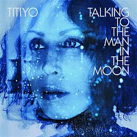 Titiyo – Talking To The Man In The Moon