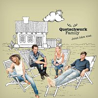 Quetschwork Family – Jetzt ham mas