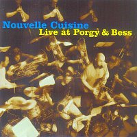 Nouvelle Cuisine – Live at Porgy & Bess