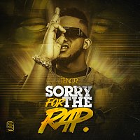 Tenor – Sorry 4 The Rap